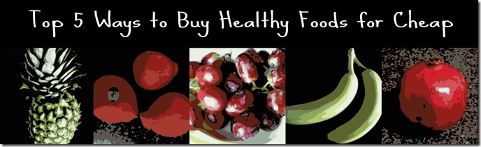 Buy Healthy Foods for Cheap