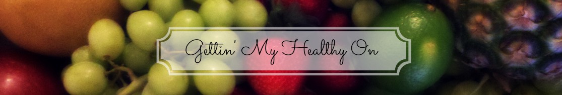 Gettin' My Healthy On