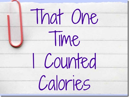 That One Time I Counted Calories