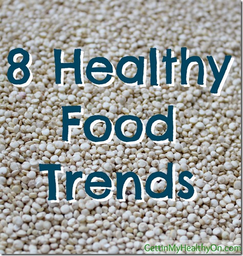 8 Healthy Food Trends