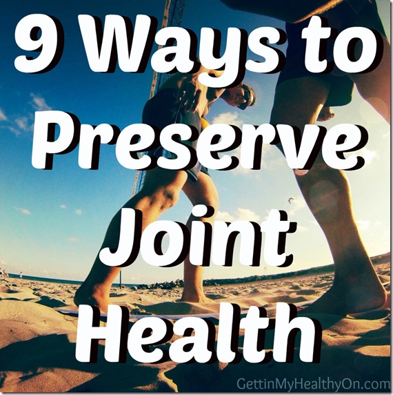 9 Ways to Preserve Joint Health