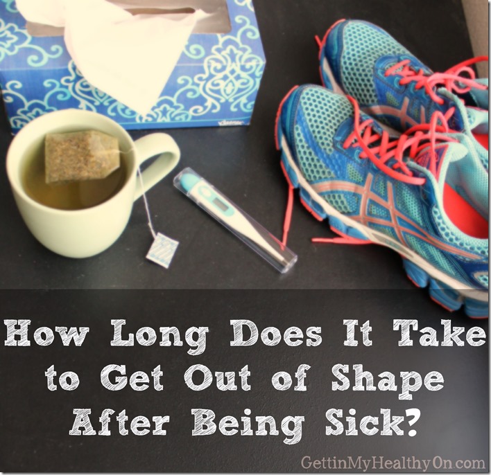 How Long Does It Take to Get Out of Shape After Being Sick