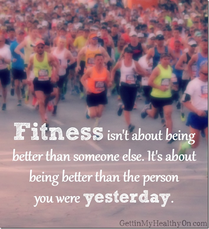 Fitness is about being better than you were yesterday