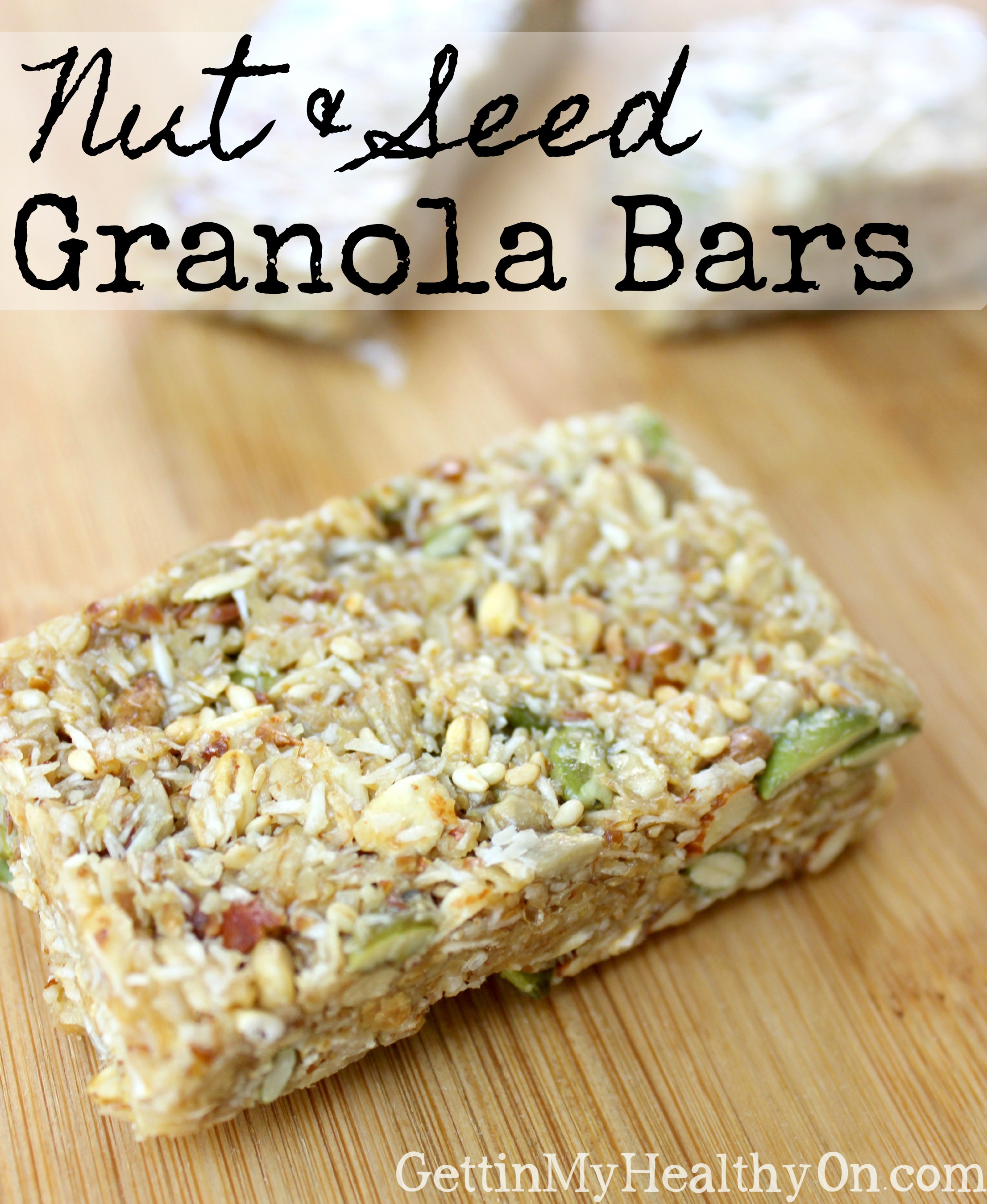 Tasty Tuesday Nut & Seed Granola Bars Gettin' My Healthy On