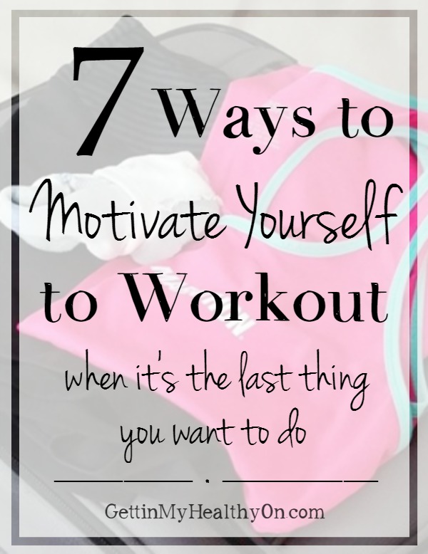 7 Ways to Motivate Yourself to Workout