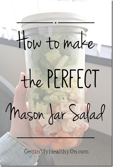 How to Make the Perfect Mason Jar Salad