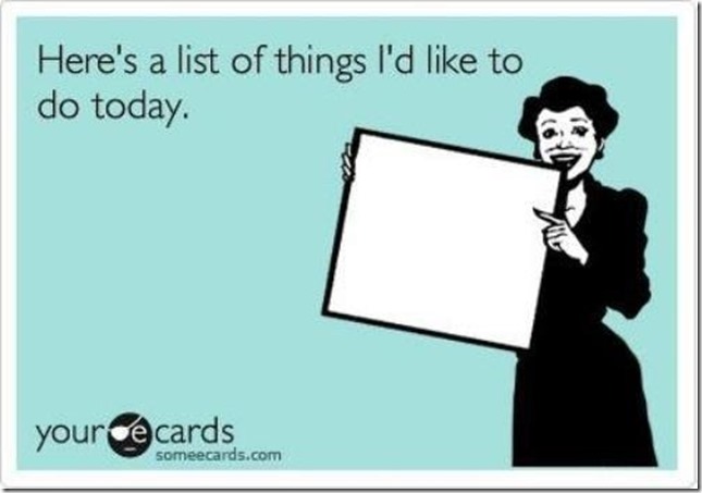 Here's a list of things I'd like to do today