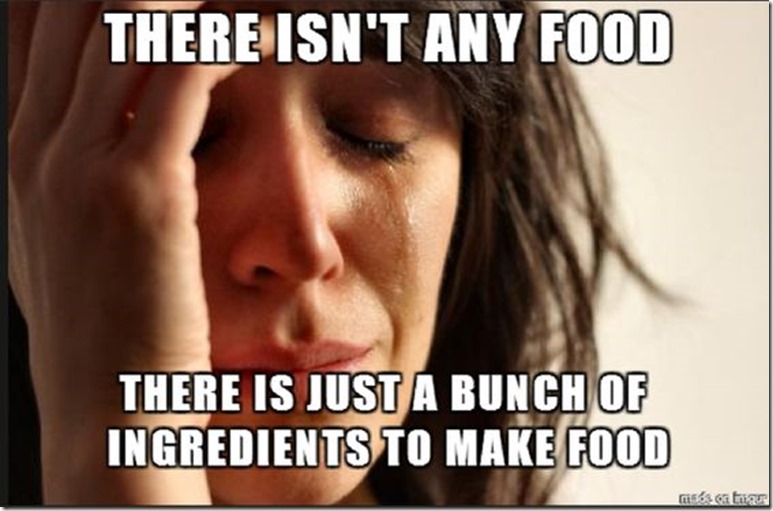 There isn't any food. There is just a bunch of ingredients to make food.