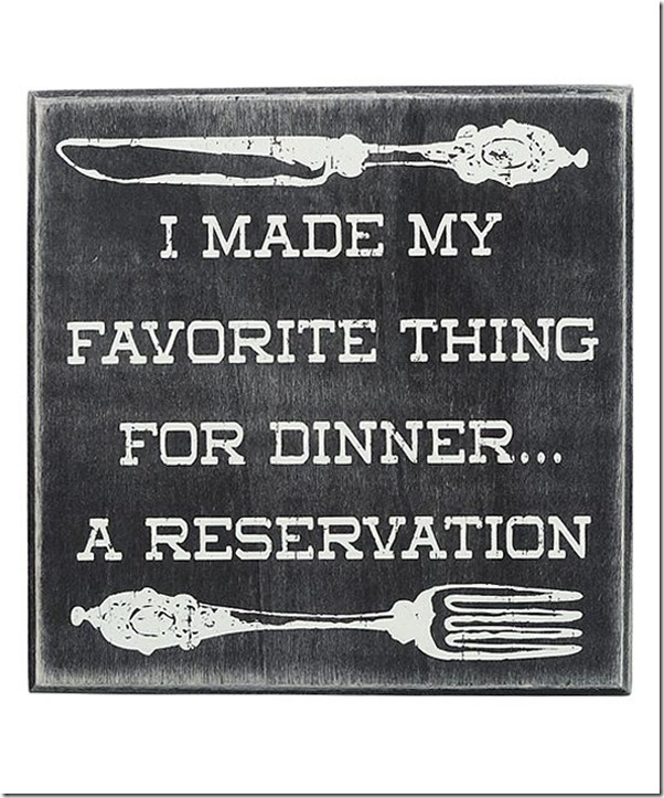 I made my favorite thing for dinner...a reservation.