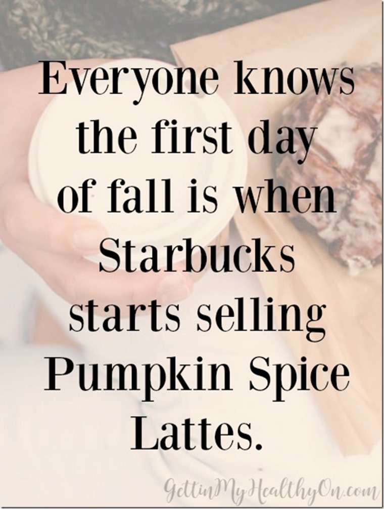 Fall is when Starbucks sells Pumpkin Spice Lattes