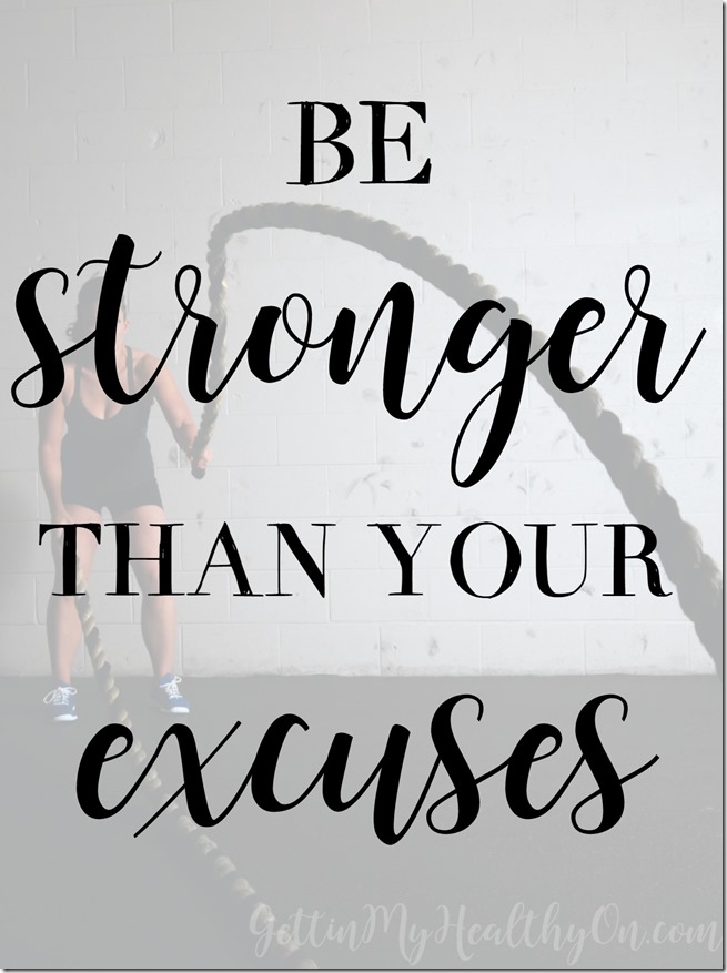 Be stronger than your excuses