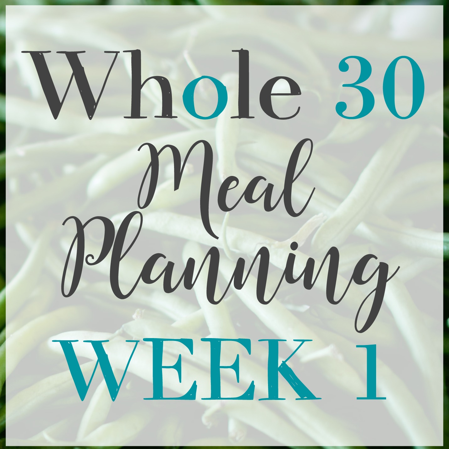 Whole 30 meal plan week 1