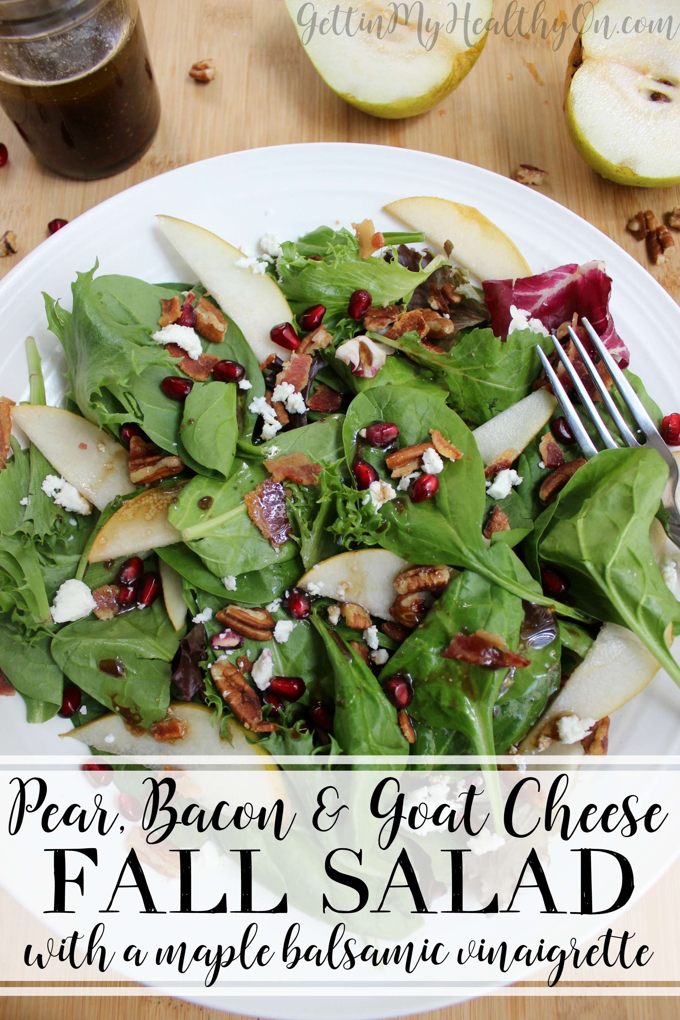 Pear, Bacon, and Goat Cheese Salad with Maple Balsamic Vinaigrette