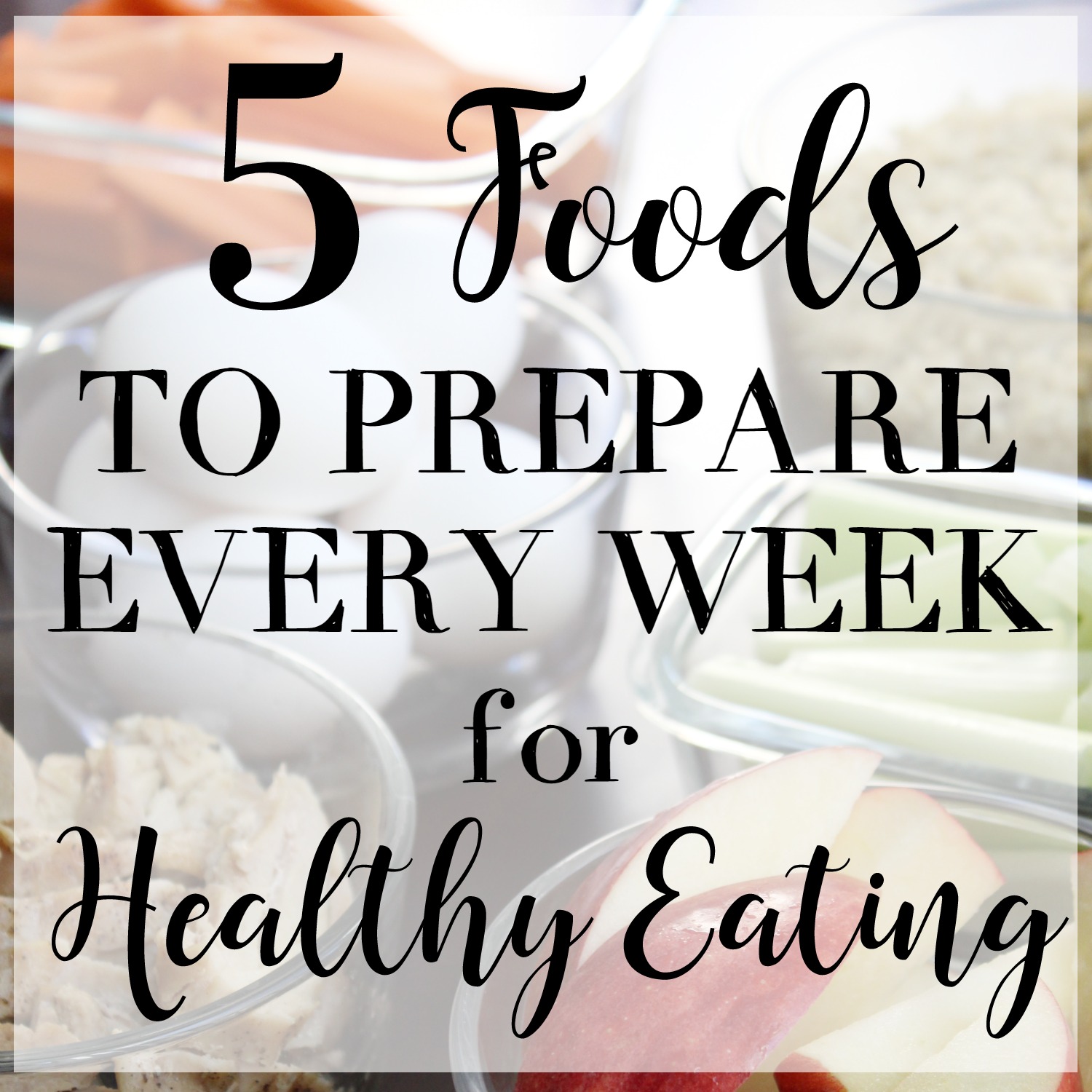 5-foods-to-prepare-every-week-for-healthy-eating