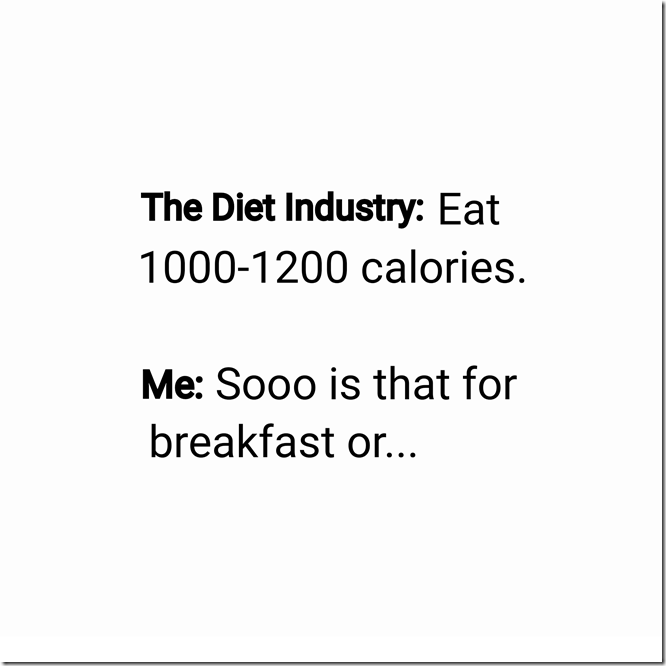 Diet industry says eat 1000 calories is that for breakfast or