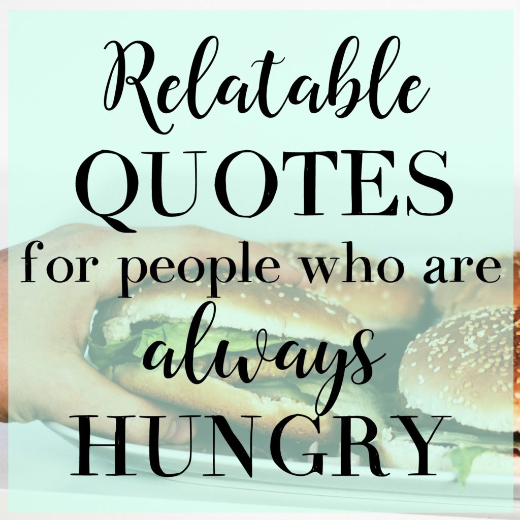 relatable-quotes-for-people-who-are-always-hungry