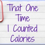 That One Time I Counted Calories