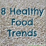 8 Healthy Food Trends That Intrigue Me