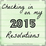 Checking in on my 2015 Resolutions