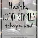 Healthy Food Staples to Keep on Hand