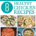 Recipe Roundup: 8 Healthy Chicken Recipes