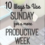 10 Ways to Use Sunday for a More Productive Week