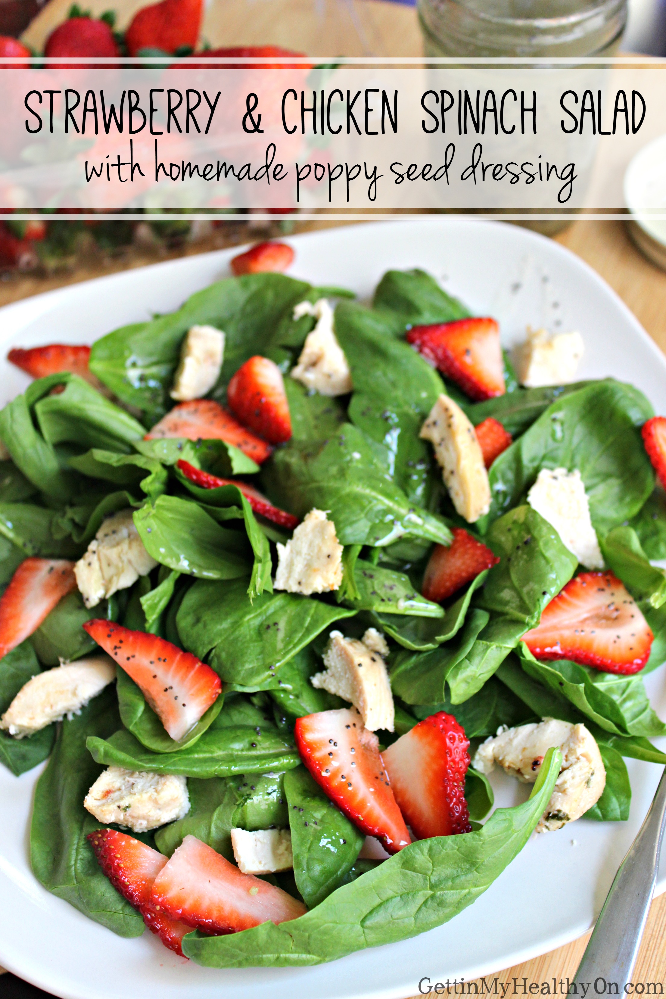 Strawberry and Chicken Spinach Salad with Poppy Seed Dressing