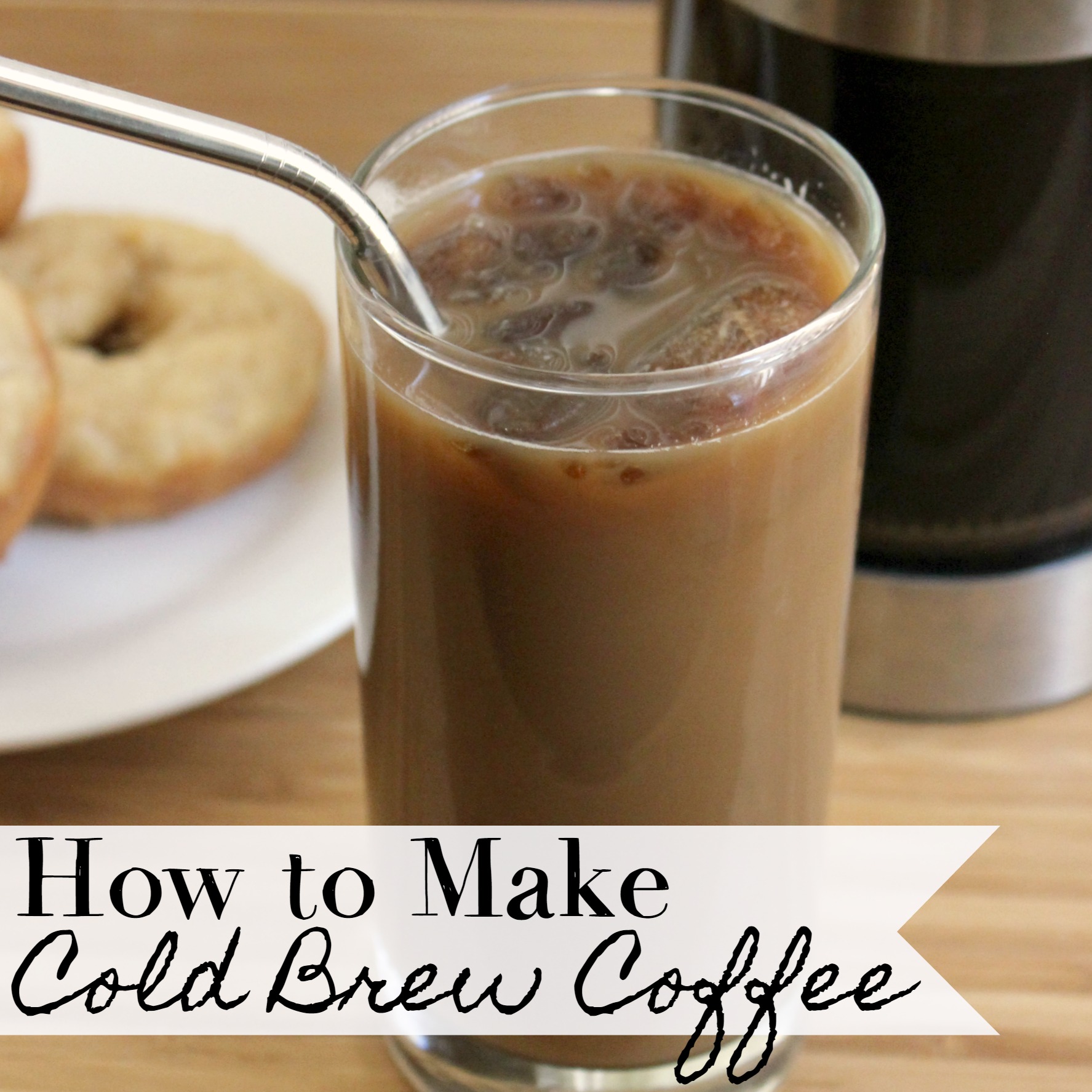 How to Make Cold Brew Coffee