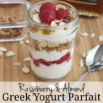 Raspberry Almond Greek Yogurt Parfait