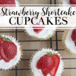 Strawberry Shortcake Cupcakes with Coconut Oil Buttercream Frosting