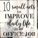 10 Small Acts to Improve Daily Life in an Office Job