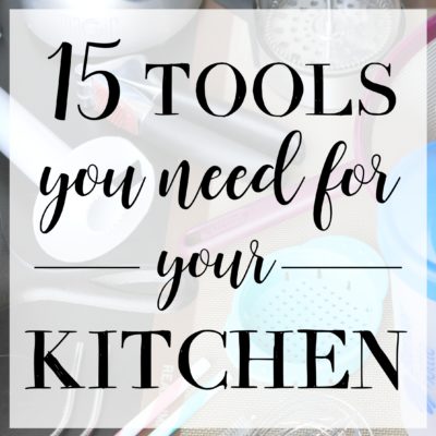 15 Kitchen Tools You Need in Your Life