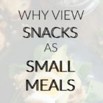 Why View Snacks as Small Meals
