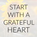 Start with a Grateful Heart