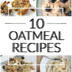 10 Oatmeal Recipes for a Filling Breakfast