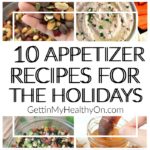 10 Appetizer Recipes for Holiday Entertaining