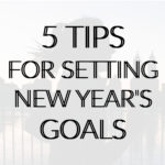 5 Tips for Setting New Year’s Goals That Are Actually Helpful