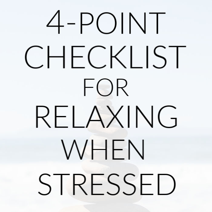 Relaxation Task List 4-Point Checklist for Relaxing When Stressed