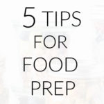 5 Tips for Making Food Prep Happen