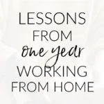 What I’ve Learned from a Year of Working from Home