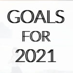 Goals for 2021: Living with Intention